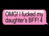 OMG I Fucked My Daughter’s BFF 4