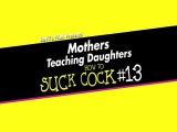 Mothers Teaching Daughters How To Suck Weenie 13